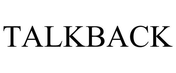 Trademark Logo TALKBACK