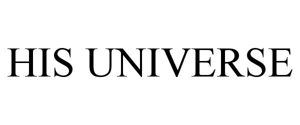 Trademark Logo HIS UNIVERSE