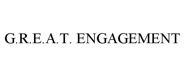 Trademark Logo G.R.E.A.T. ENGAGEMENT