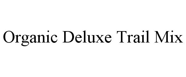  ORGANIC DELUXE TRAIL MIX