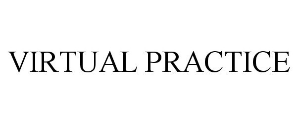 Trademark Logo VIRTUAL PRACTICE