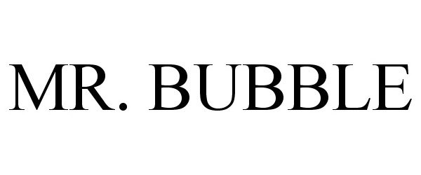 Trademark Logo MR. BUBBLE