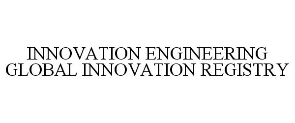 Trademark Logo INNOVATION ENGINEERING GLOBAL INNOVATION REGISTRY