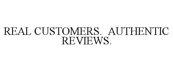  REAL CUSTOMERS. AUTHENTIC REVIEWS.
