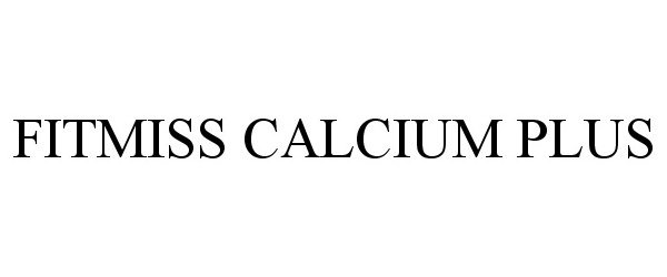 Trademark Logo FITMISS CALCIUM PLUS
