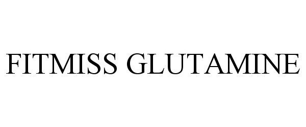 Trademark Logo FITMISS GLUTAMINE