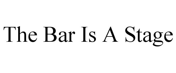  THE BAR IS A STAGE