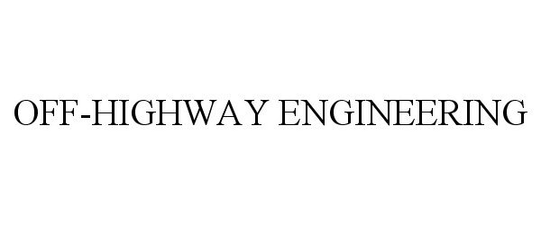  OFF-HIGHWAY ENGINEERING