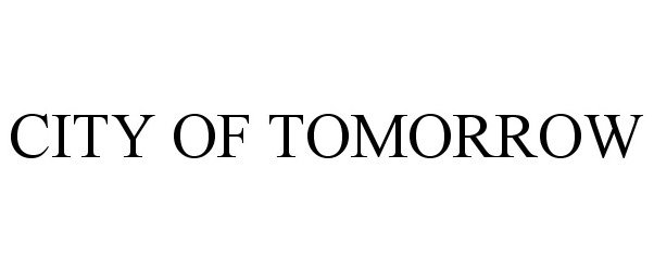 Trademark Logo CITY OF TOMORROW