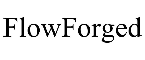 Trademark Logo FLOWFORGED