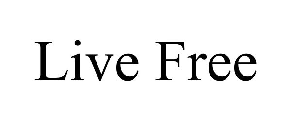 Trademark Logo LIVE FREE