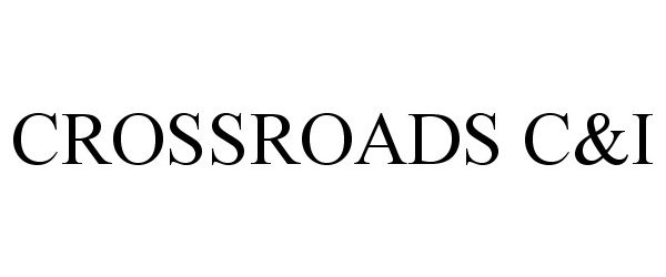 CROSSROADS C&amp;I