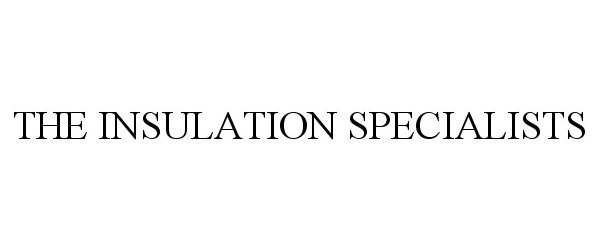 Trademark Logo THE INSULATION SPECIALISTS