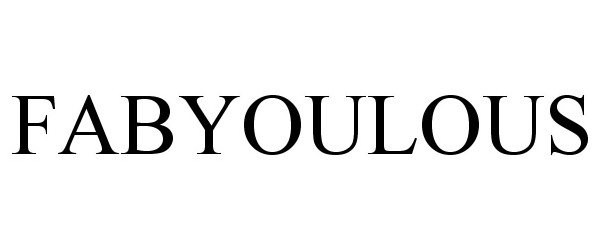 Trademark Logo FABYOULOUS