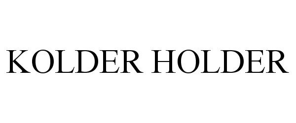  KOLDER HOLDER