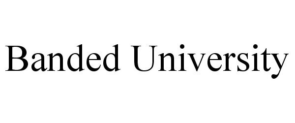 Trademark Logo BANDED UNIVERSITY