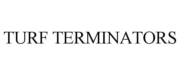 Trademark Logo TURF TERMINATORS