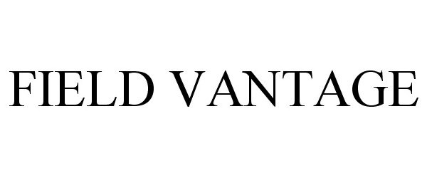 Trademark Logo FIELD VANTAGE