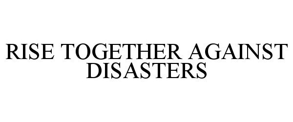  RISE TOGETHER AGAINST DISASTERS