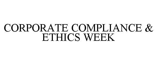  CORPORATE COMPLIANCE &amp; ETHICS WEEK