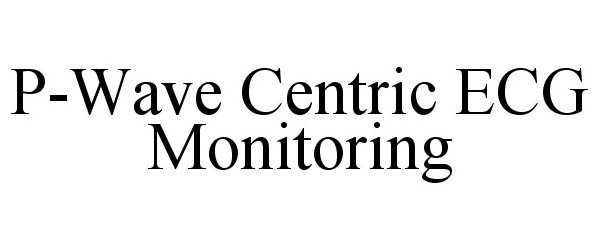Trademark Logo P-WAVE CENTRIC ECG MONITORING