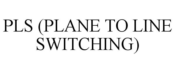 PLS (PLANE TO LINE SWITCHING)