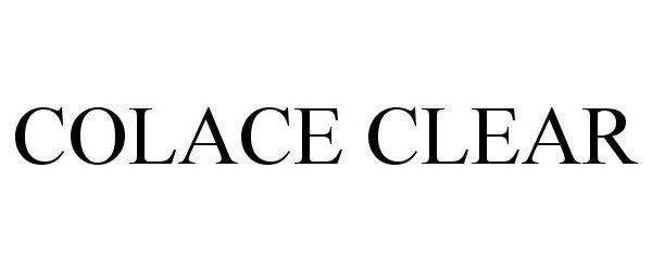 Trademark Logo COLACE CLEAR