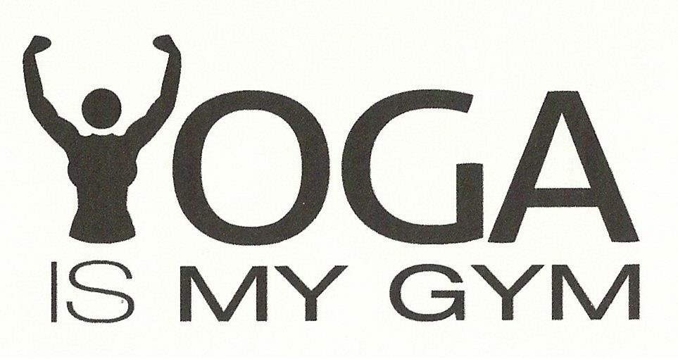  YOGA IS MY GYM