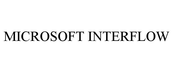 Trademark Logo MICROSOFT INTERFLOW