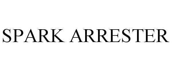 Trademark Logo SPARK ARRESTER