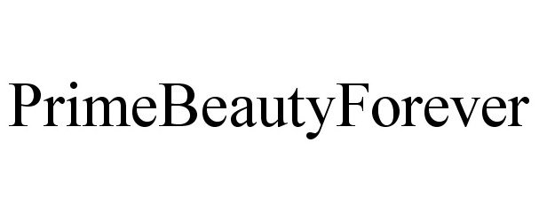 Trademark Logo PRIMEBEAUTYFOREVER