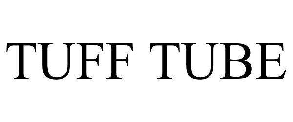 Trademark Logo TUFF TUBE