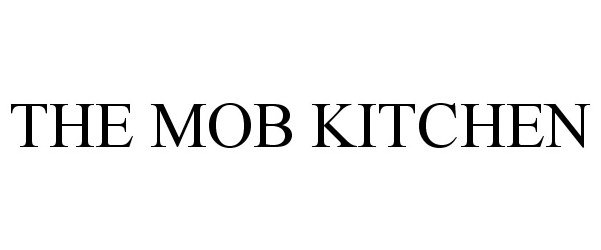  THE MOB KITCHEN