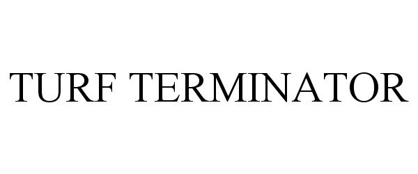 Trademark Logo TURF TERMINATOR