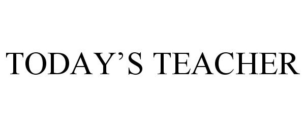  TODAY'S TEACHER