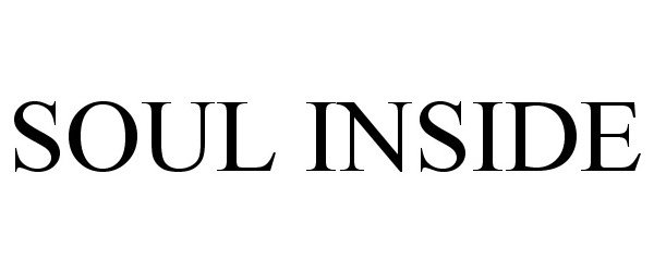 Trademark Logo SOUL INSIDE