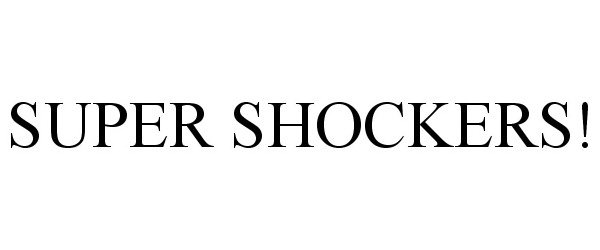 Trademark Logo SUPER SHOCKERS!
