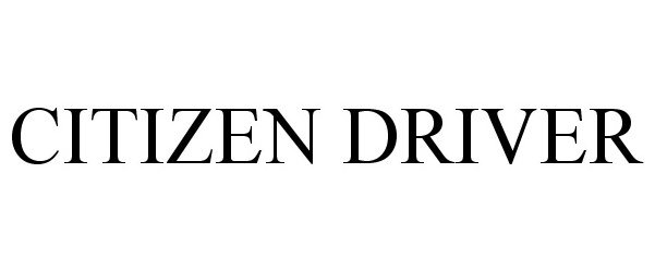  CITIZEN DRIVER