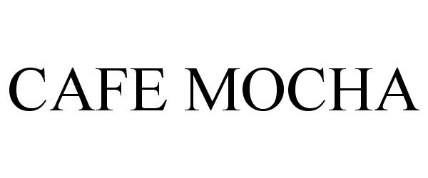 Trademark Logo CAFE MOCHA