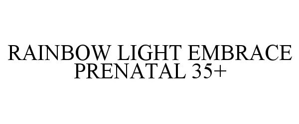 Trademark Logo RAINBOW LIGHT EMBRACE PRENATAL 35+