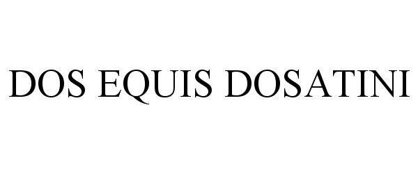 Trademark Logo DOS EQUIS DOSATINI