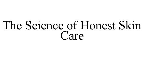 Trademark Logo THE SCIENCE OF HONEST SKIN CARE