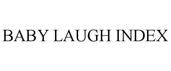 Trademark Logo BABY LAUGH INDEX