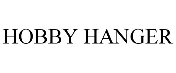 Trademark Logo HOBBY HANGER