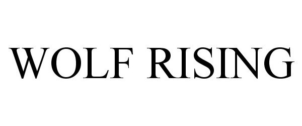 Trademark Logo WOLF RISING