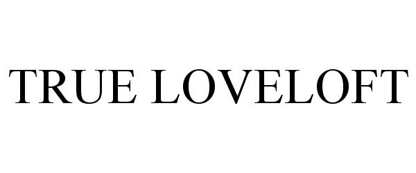 Trademark Logo TRUE LOVELOFT