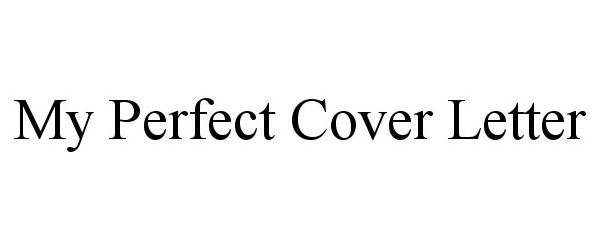 Trademark Logo MY PERFECT COVER LETTER
