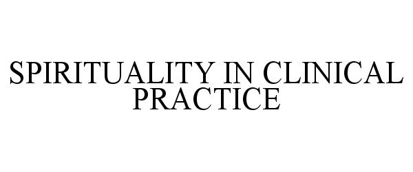 Trademark Logo SPIRITUALITY IN CLINICAL PRACTICE