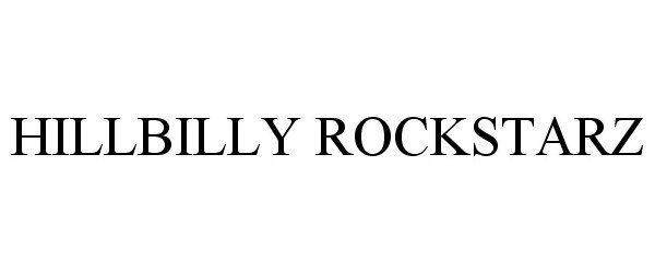 Trademark Logo HILLBILLY ROCKSTARZ