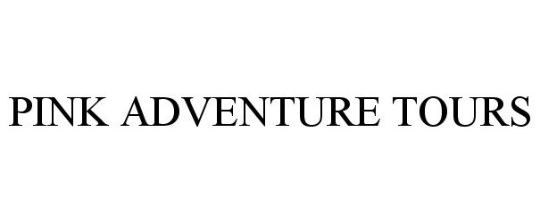 Trademark Logo PINK ADVENTURE TOURS